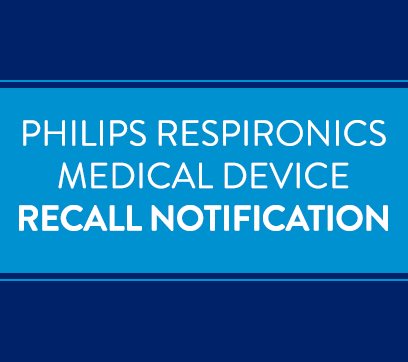 Philips Respironics Medical Device Recall Notification | Christie Clinic